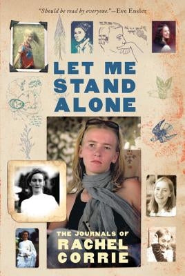 Let Me Stand Alone: The Journals of Rachel Corrie Paperback W. W. Norton & Company