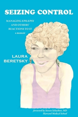 Seizing Control: managing epilepsy and others' reactions to it - a memoir Paperback Haley's