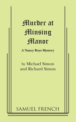 Murder at Minsing Manor: A Nancy Boys Mystery Paperback Samuel French, Inc.