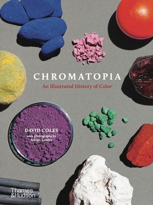 Chromatopia: An Illustrated History of Color Paperback Thames & Hudson