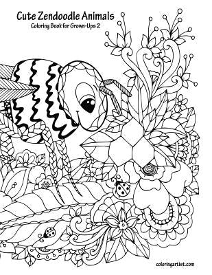 Cute Zendoodle Animals Coloring Book for Grown-Ups 2 Paperback Createspace Independent Publishing Platform
