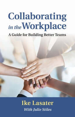 Collaborating in the Workplace: A Guide for Building Better Teams Paperback PuddleDancer Press