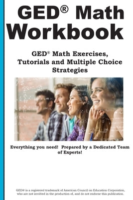 GED Math Workbook: GED Math Exercises, Tutorials and Multiple Choice Strategies Paperback Complete Test Preparation Inc.