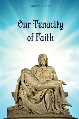 Our Tenacity of Faith Paperback Trust House Publishers