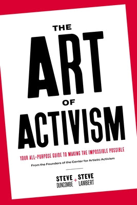 The Art of Activism: Your All-Purpose Guide to Making the Impossible Possible Paperback OR Books