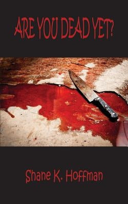 Are You Dead Yet? Paperback Avid Readers Publishing Group
