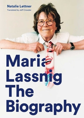 Maria Lassnig: The Biography Paperback Hauser & Wirth, Maria Lassnig Foundation, Pet