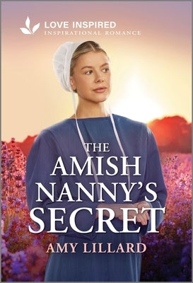 The Amish Nanny's Secret: An Uplifting Inspirational Romance by Lillard, Amy