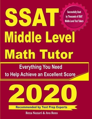 SSAT Middle Level Math Tutor: Everything You Need to Help Achieve an Excellent Score Paperback Effortless Math Education
