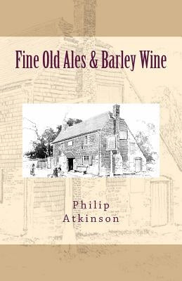 Fine Old Ales & Barley Wine Paperback Createspace Independent Publishing Platform