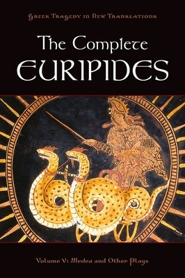 The Complete Euripides: Volume V: Medea and Other Plays Oxford University Press, USA