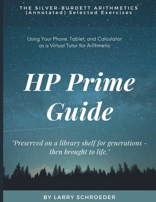 HP Prime Guide THE SILVER-BURDETT ARITHMETICS (Annotated) Selected Exercises Paperback Larry Schroeder