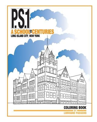 P.S.1: A School for the Centuries Paperback Lorraine Passero