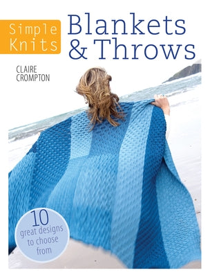 Simple Knits Blankets & Throws: 10 Great Designs to Choose from Paperback David & Charles