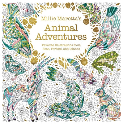 Millie Marotta's Animal Adventures: Favorite Illustrations from Seas, Forests, and Islands Paperback Union Square & Co.