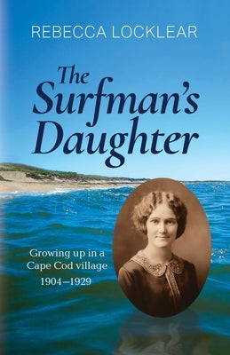 The Surfman's Daughter: Growing up in a Cape Cod village 1904-1929 Paperback Skaket Books and Art