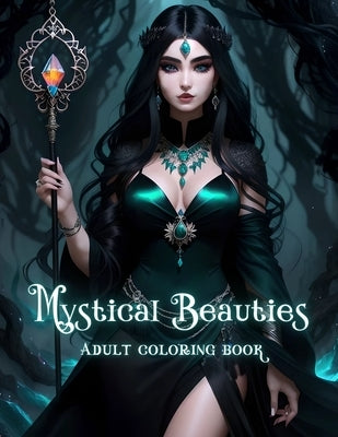 Mystical Beauties: Adult Coloring Book Paperback Independently Published