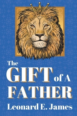 The Gift of A Father Paperback Christian Faith Publishing