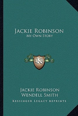 Jackie Robinson: My Own Story Paperback Kessinger Publishing