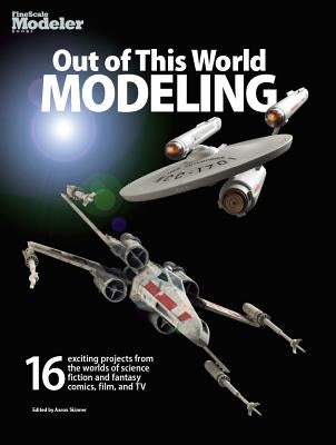 Out of This World Modeling Paperback Kalmbach Publishing Company