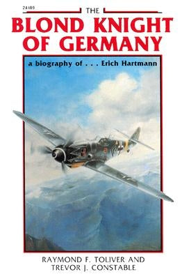 The Blond Knight of Germany: A Biography Of...Erich Hartmann McGraw-Hill Companies