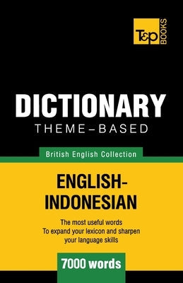 Theme-based dictionary British English-Indonesian - 7000 words Paperback T&p Books