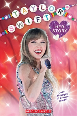 Taylor Swift: Her Story Paperback Scholastic Inc.