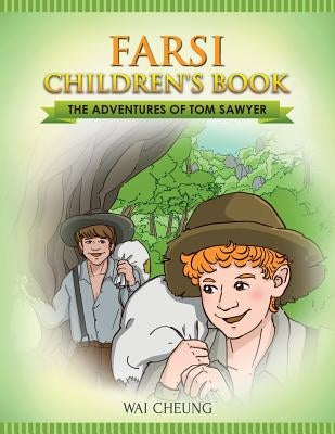 Farsi Children's Book: The Adventures of Tom Sawyer Paperback Createspace Independent Publishing Platform