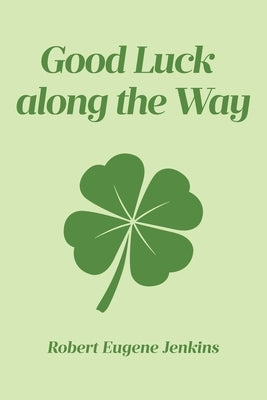 Good Luck along the Way Paperback Page Publishing, Inc.