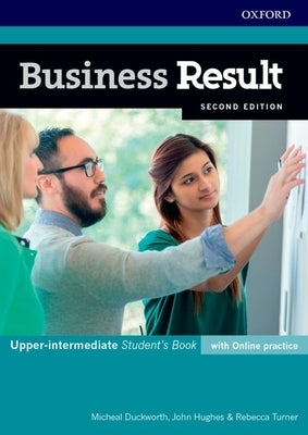 Business Result Upper Intermediate Students Book and Online Practice Pack 2e Paperback Oxford University Press, USA