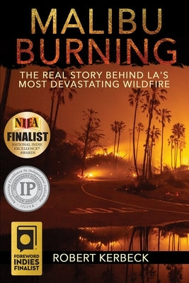 Malibu Burning: The Real Story Behind LA's Most Devastating Wildfire Paperback Mwc Press