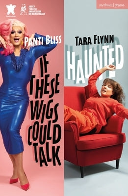 Haunted & If These Wigs Could Talk Paperback Methuen Drama