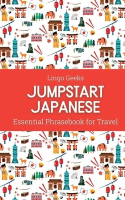 Jumpstart Japanese Essential Phrasebook for Travel Paperback Pretty Pickles