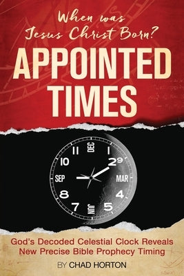 Appointed Times: When was Jesus Christ Born? Atmosphere Press