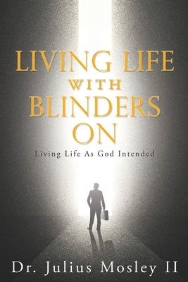 Living Life with Blinders On: Living Life As God Intended Bible Readersmagnet LLC
