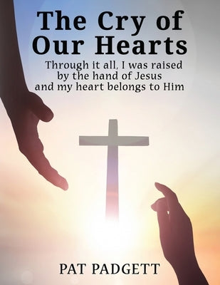 The Cry of Our Hearts Paperback Published by Parables