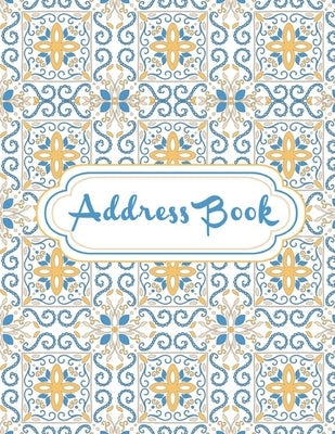 Elegance Tiles Cover of Address Book Large Print With A-Z Tabs: Alphabetical Index Contact Name, Address, Phone Number, Email, Birthday and Note - 8.5 Paperback Independently Published