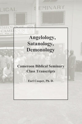 Angelology, Satanology, Demonology Paperback Independently Published