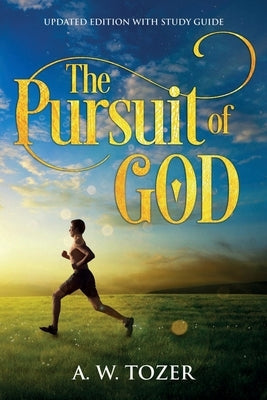 The Pursuit of God: Updated Edition with Study Guide by Tozer, A. W. - MO Corrections Bookstore
