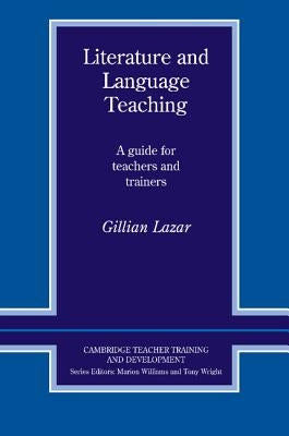Literature and Language Teaching: A Guide for Teachers and Trainers Paperback Cambridge University Press
