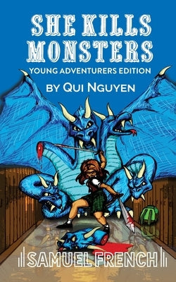 She Kills Monsters: Young Adventurers Edition Paperback Samuel French, Inc.