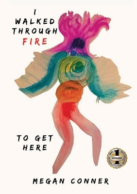 I Walked Through Fire to Get Here: How I Survived and Thrived After Sex Trafficking Paperback Beyond Publishing