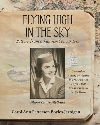 Flying High In the Sky: Letters from a Pan Am Stewardess Paperback Heirloom Editions