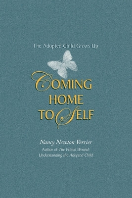 Coming home to Self: The Adopted Child Grows Up Paperback Verrier Publishing