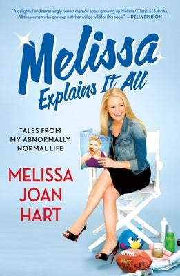 Melissa Explains It All: Tales from My Abnormally Normal Life Paperback St. Martin's Griffin