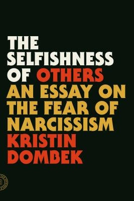 The Selfishness of Others: An Essay on the Fear of Narcissism Paperback Fsg Originals
