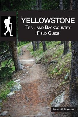 Yellowstone Trail and Backcountry Field Guide Hayden Publishing