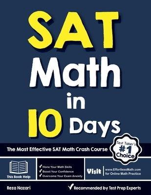 SAT Math in 10 Days: The Most Effective SAT Math Crash Course Paperback Effortless Math Education