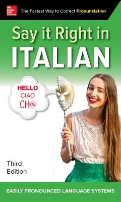 Say It Right in Italian, Third Edition Paperback McGraw-Hill Companies