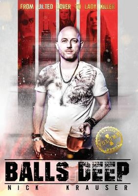 Balls Deep: From Jilted Lover To Lady Killer Paperback SIGMA Fire Ltd